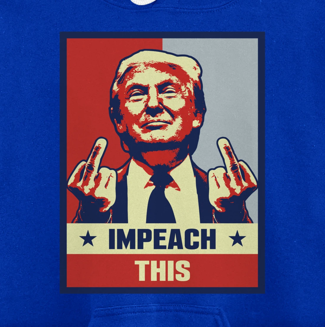 Pro President Donald Trump Supporter Gifts Impeach This Pullover Hoodie