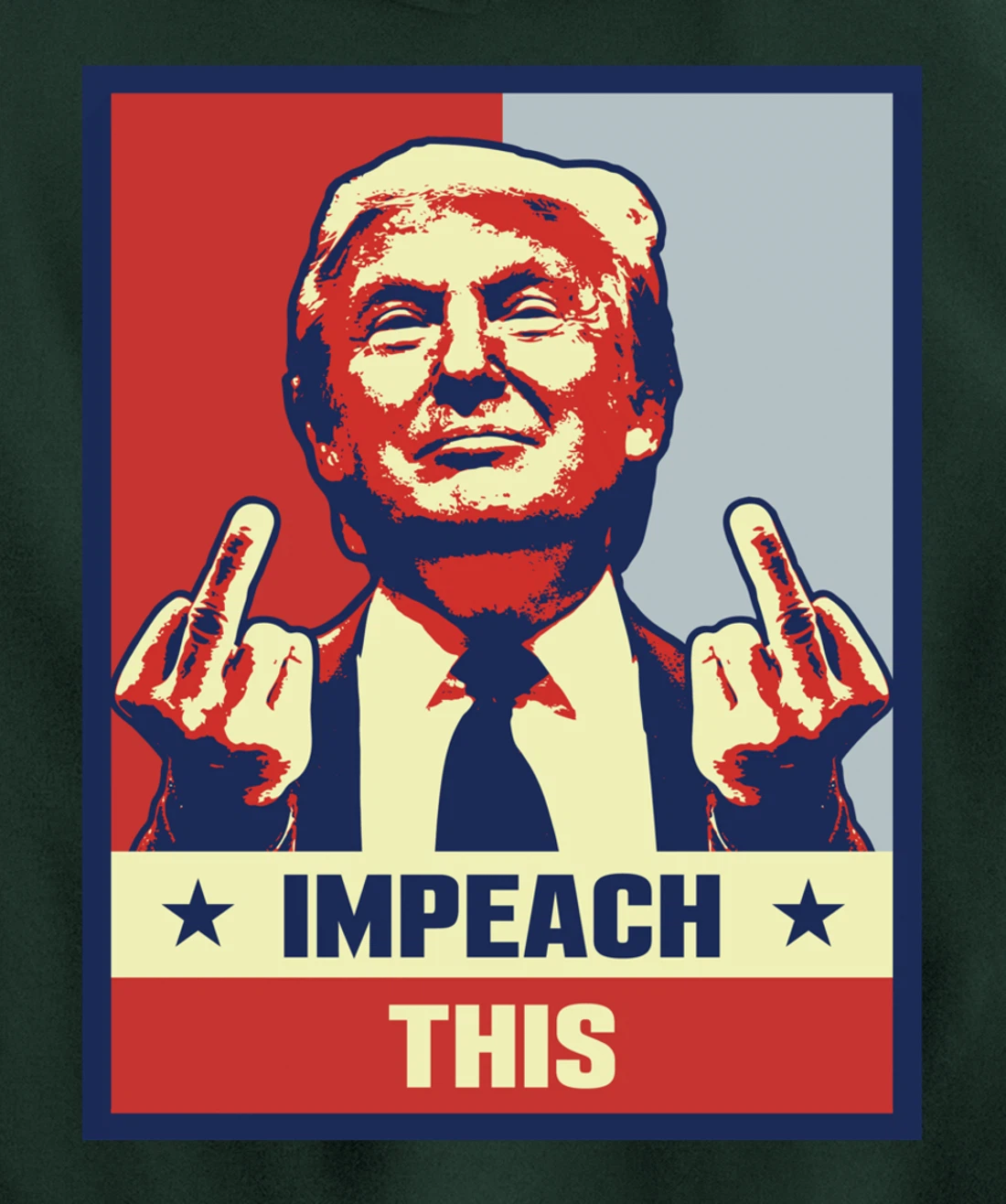 Pro President Donald Trump Supporter Gifts Impeach This Pullover Hoodie