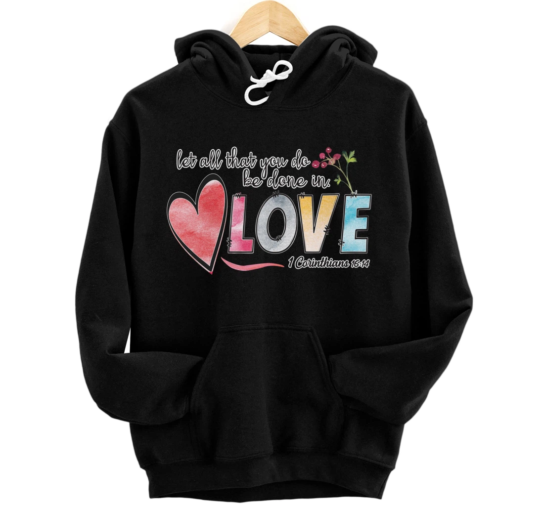 Couple Christian Quotes, Let All That You do be done in Love Pullover Hoodie