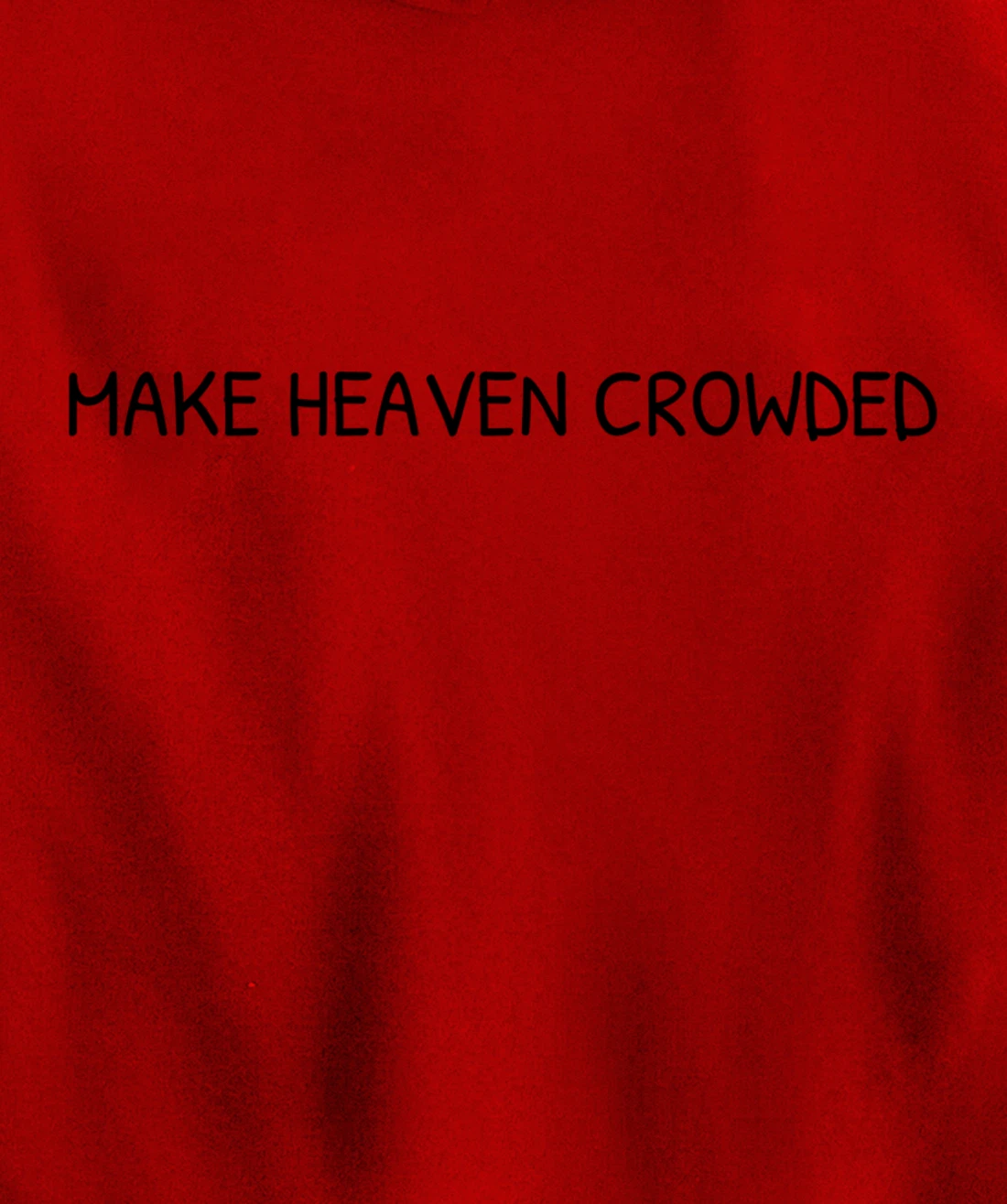 Make Heaven Crowded Christian Faith Religious Bible Verse Pullover Hoodie