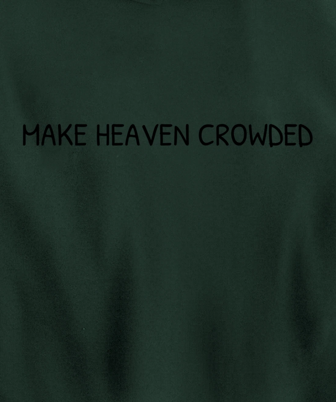 Make Heaven Crowded Christian Faith Religious Bible Verse Pullover Hoodie
