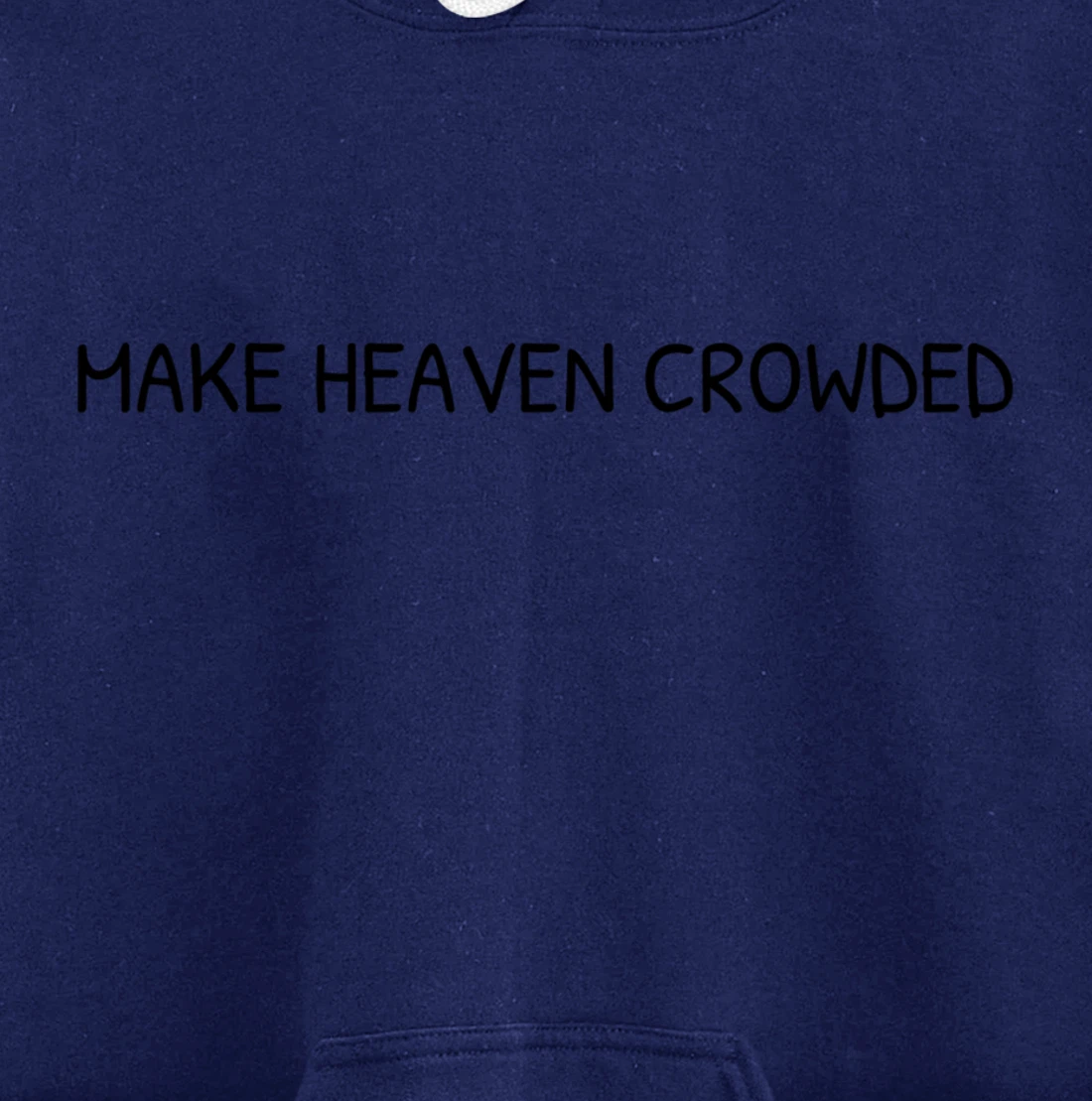 Make Heaven Crowded Christian Faith Religious Bible Verse Pullover Hoodie