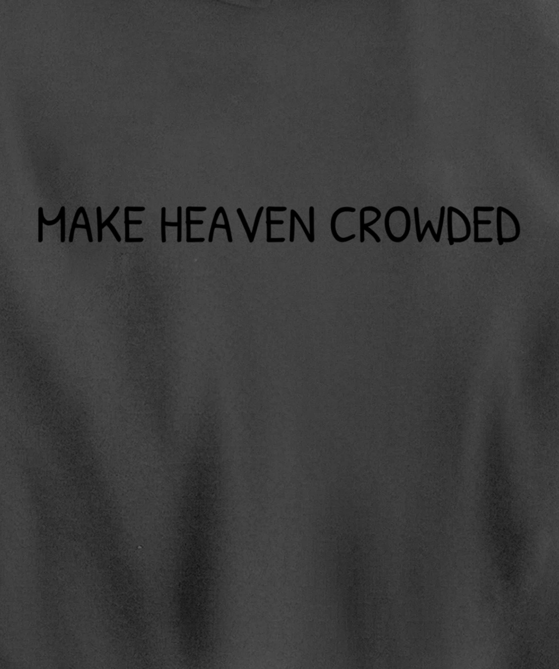 Make Heaven Crowded Christian Faith Religious Bible Verse Pullover Hoodie