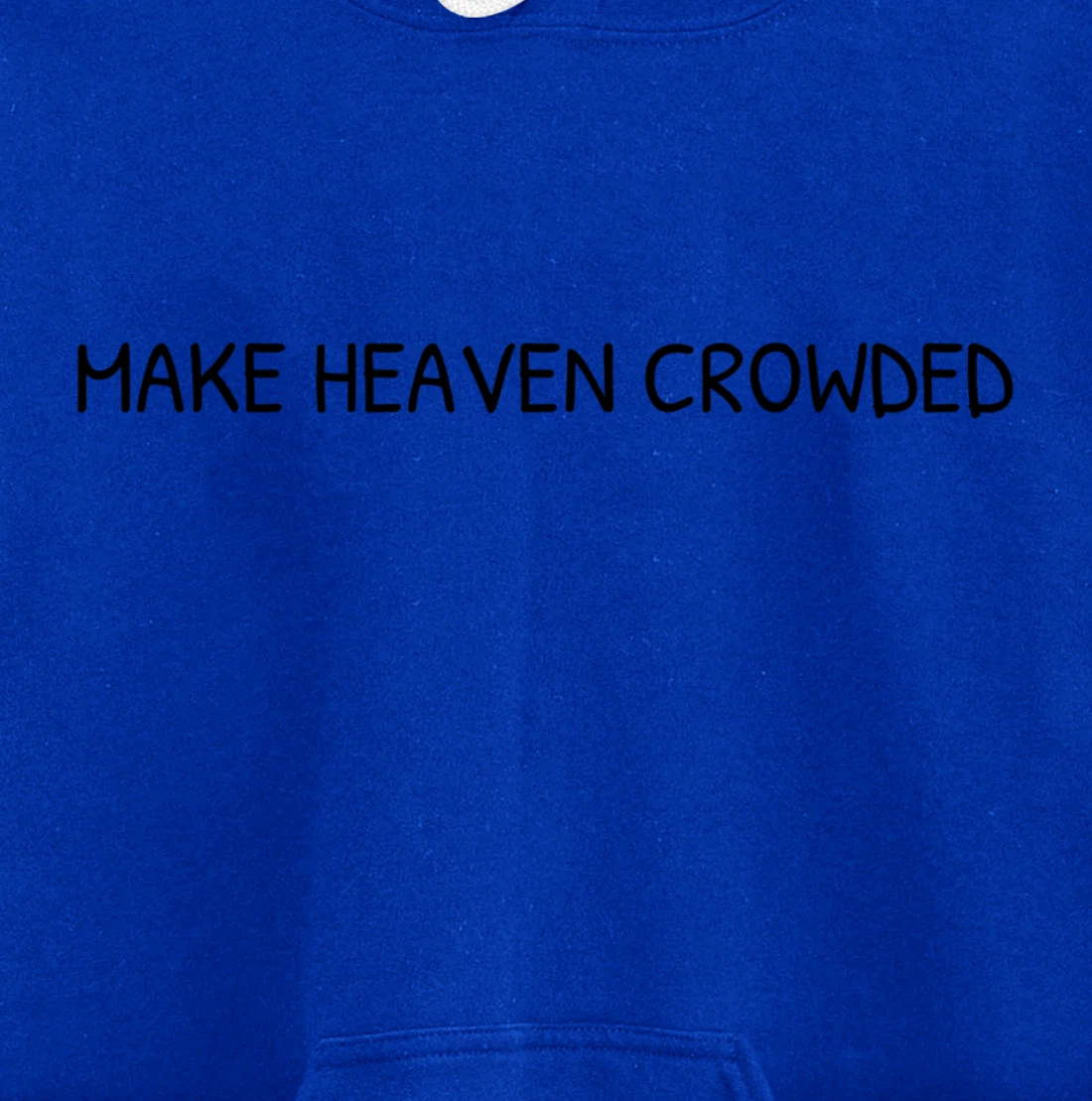 Make Heaven Crowded Christian Faith Religious Bible Verse Pullover Hoodie