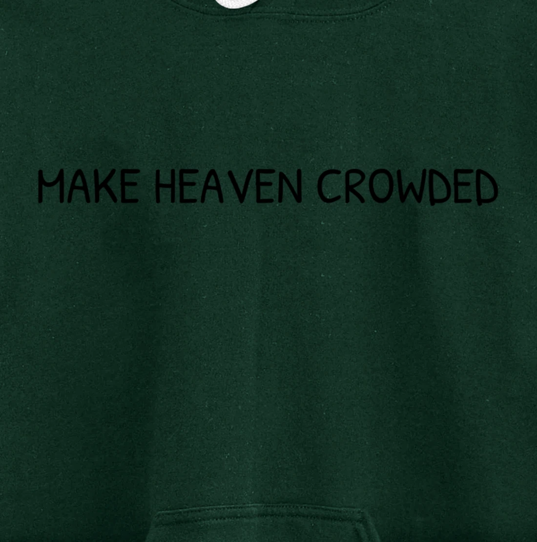 Make Heaven Crowded Christian Faith Religious Bible Verse Pullover Hoodie