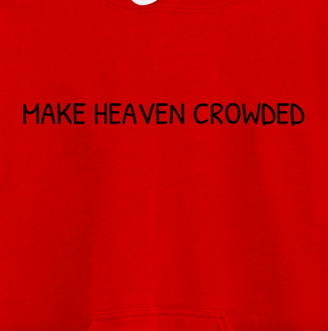 Make Heaven Crowded Christian Faith Religious Bible Verse Pullover Hoodie