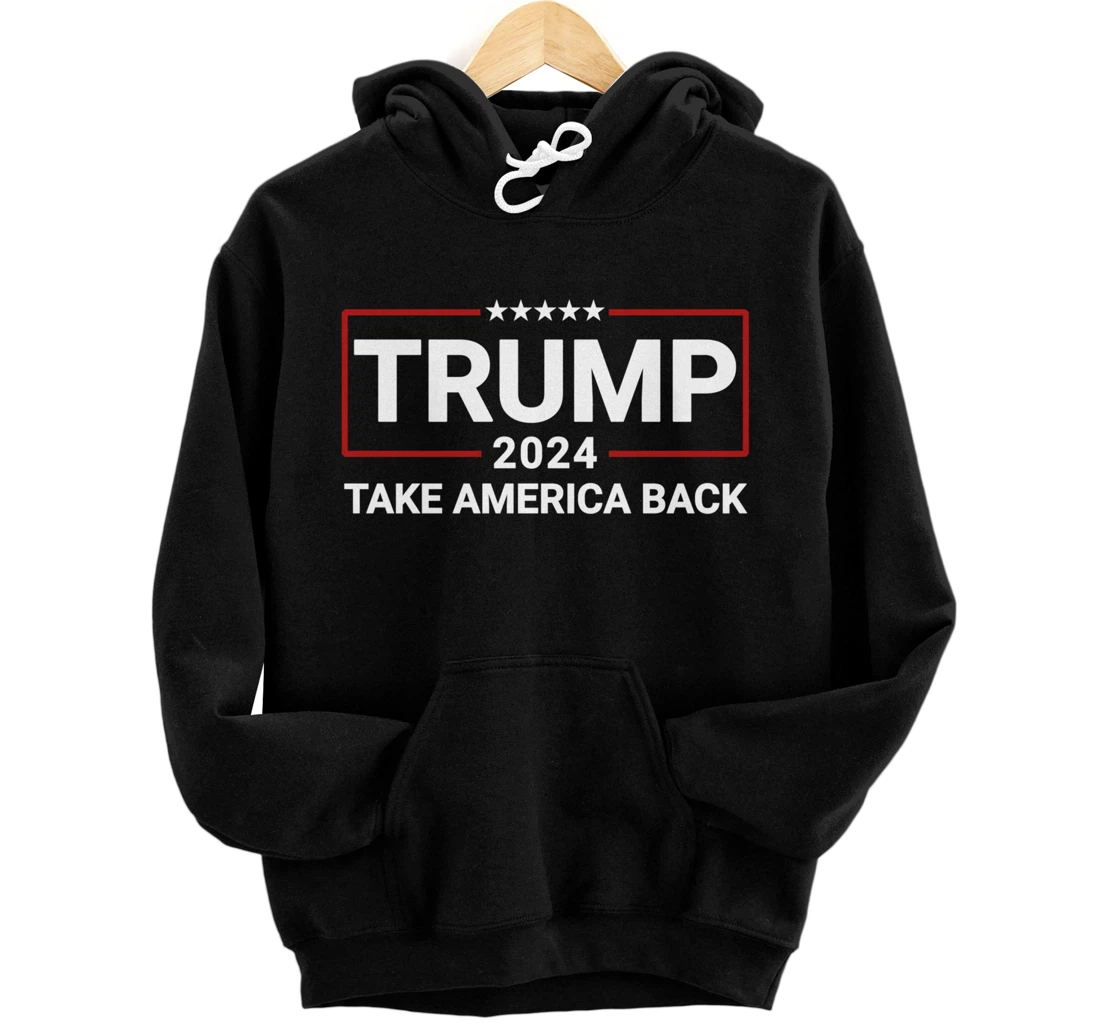 Donald Trump 2024 Take America Back Election - The Return Pullover Hoodie
