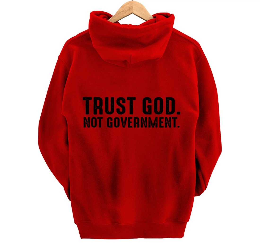 Trust God Not Government Pullover Hoodie