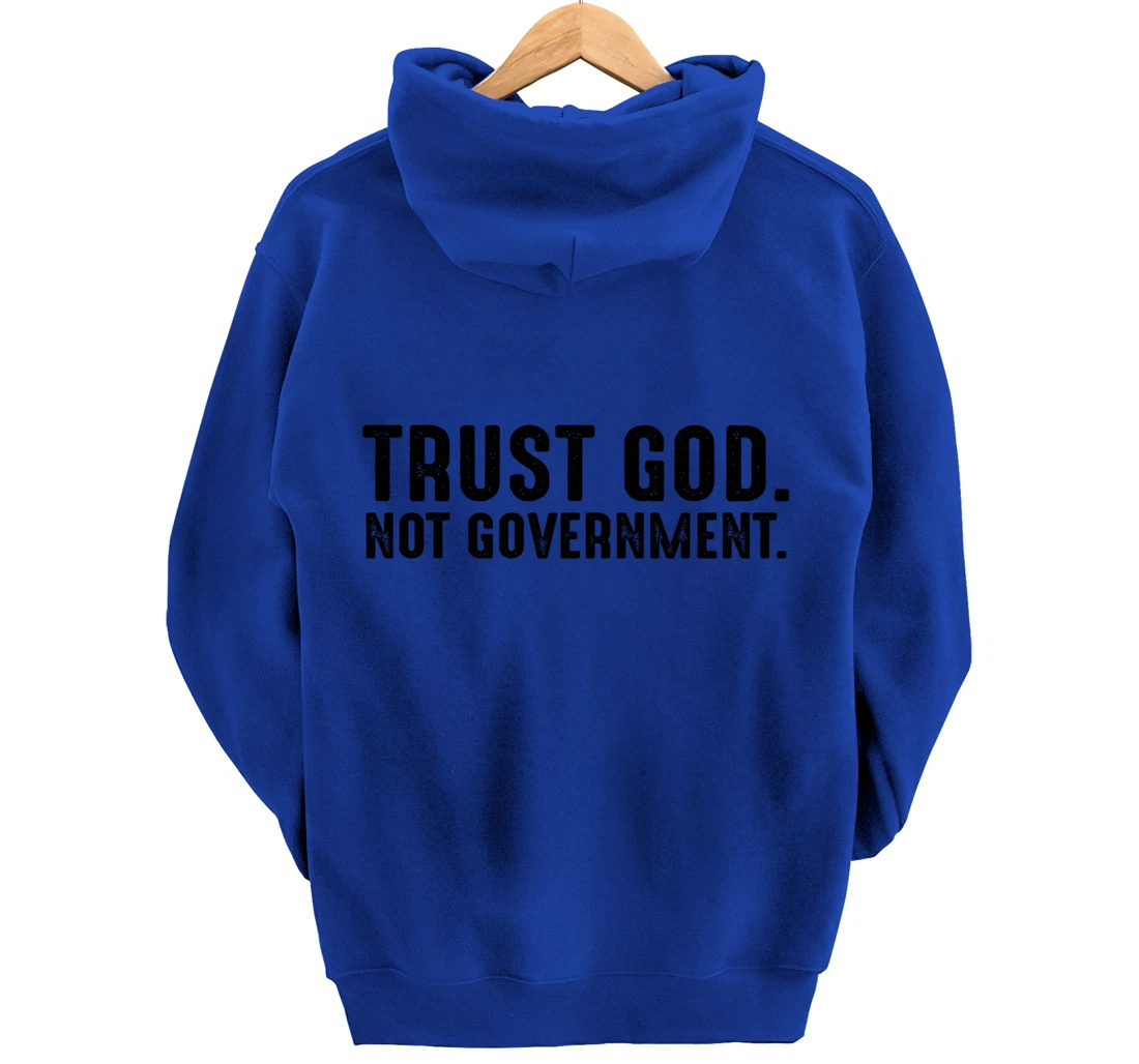 Trust God Not Government Pullover Hoodie