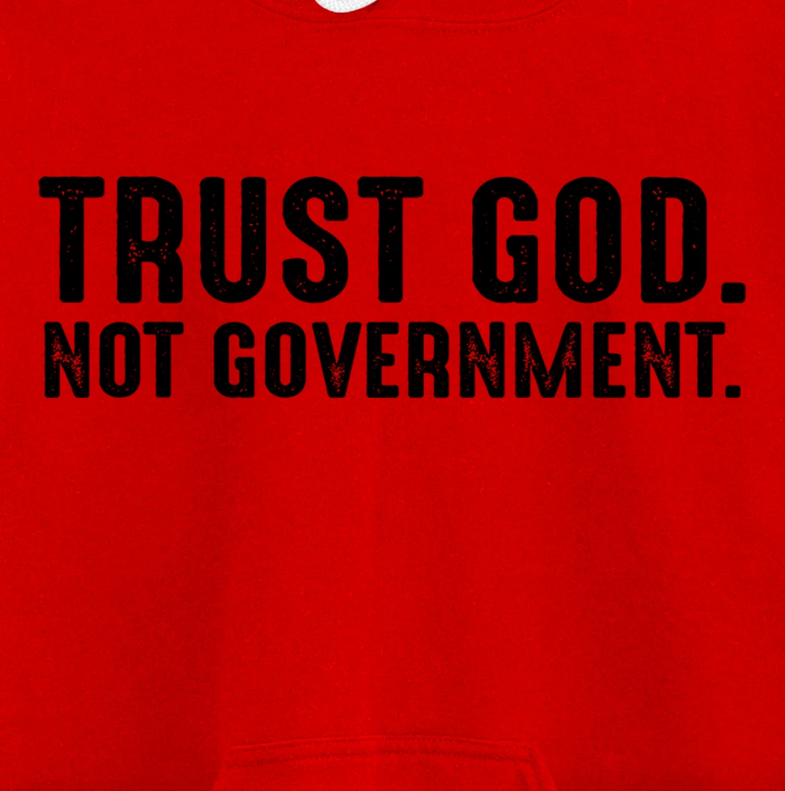 Trust God Not Government Pullover Hoodie