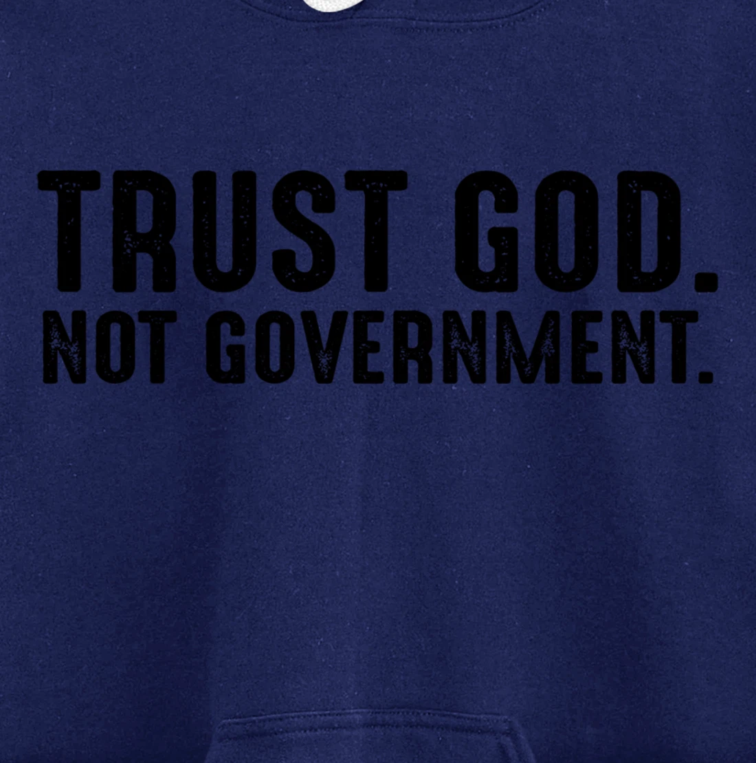 Trust God Not Government Pullover Hoodie