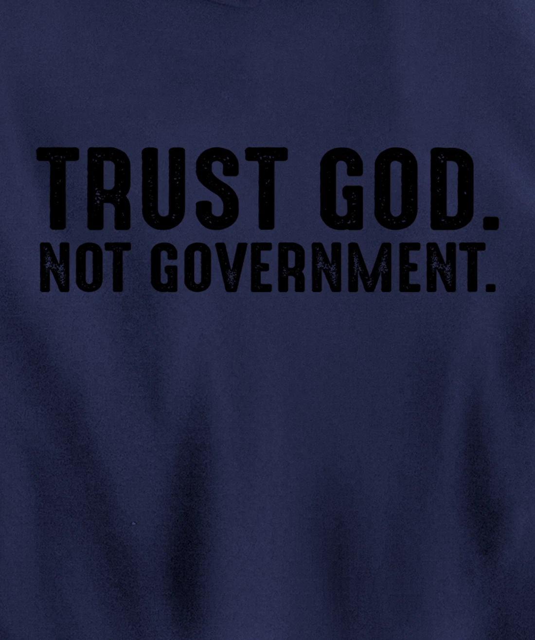 Trust God Not Government Pullover Hoodie
