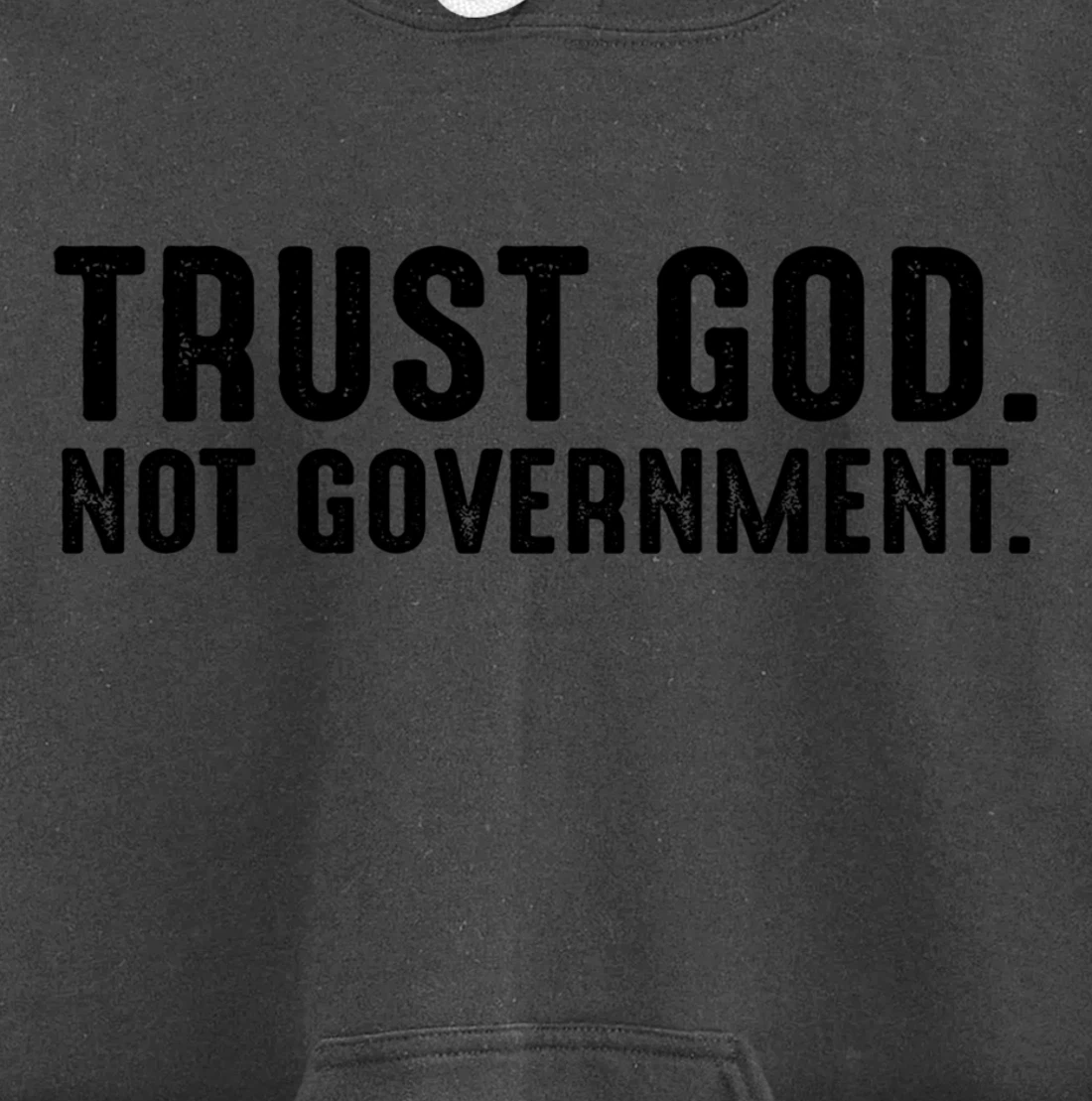 Trust God Not Government Pullover Hoodie