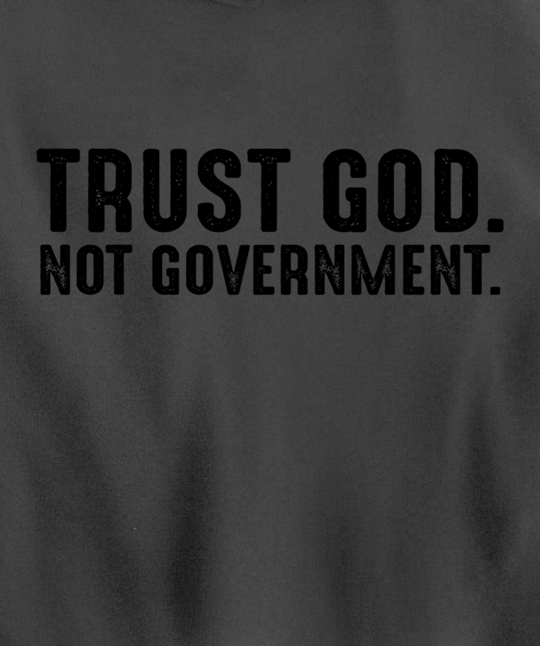 Trust God Not Government Pullover Hoodie
