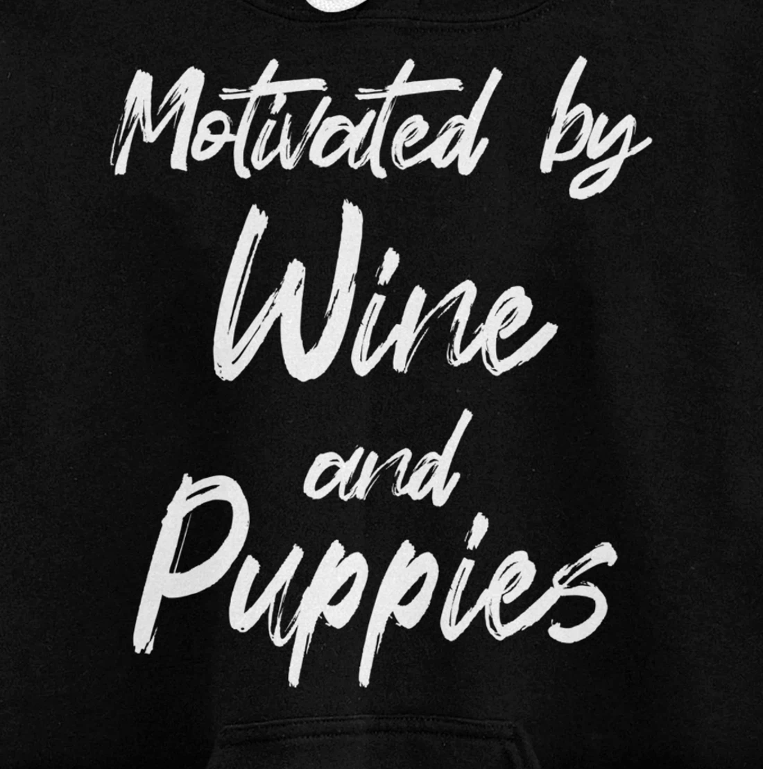 Motivated By Wine And Puppies, Funny Wine, Funny Puppy Pullover Hoodie