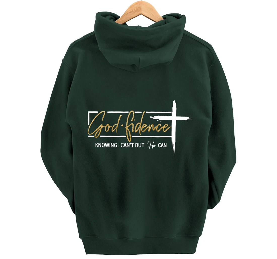 God Fidence Knowing That I Can't, but HE Can Quote Christian Pullover Hoodie