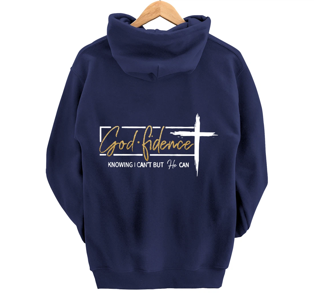 God Fidence Knowing That I Can't, but HE Can Quote Christian Pullover Hoodie