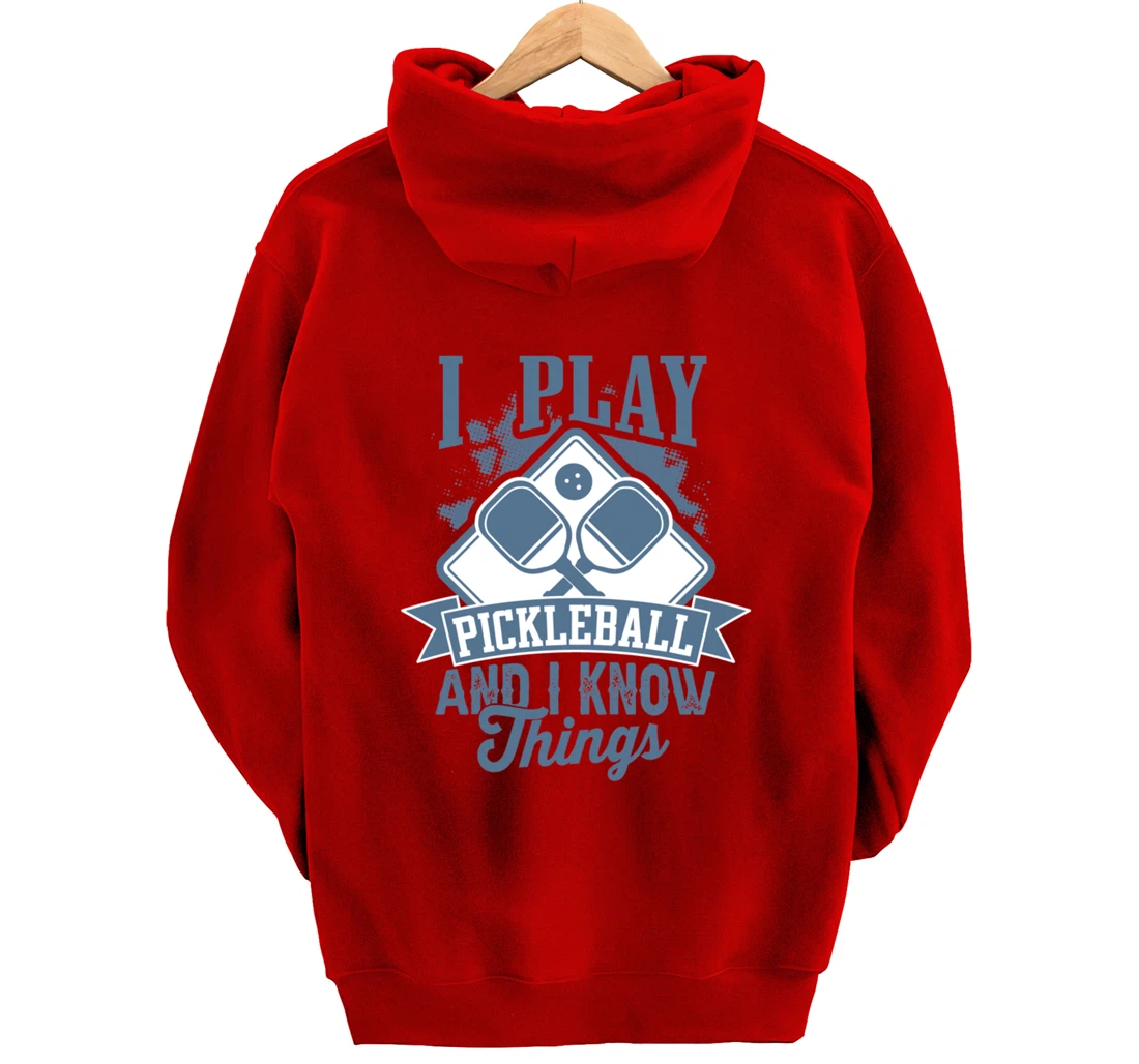 I Play Pickleball & I Know Things Funny Paddleball Dinking Pullover Hoodie