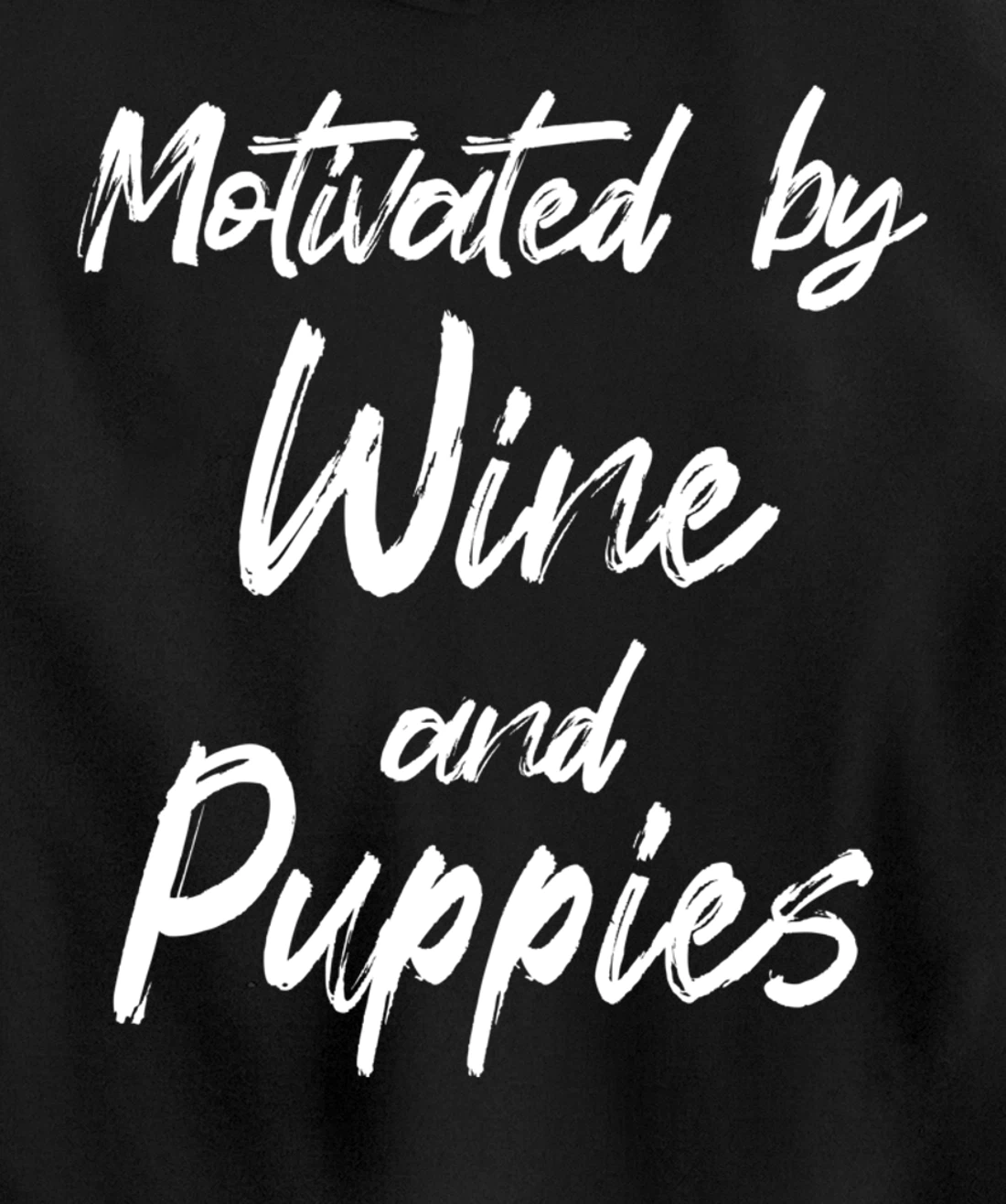 Motivated By Wine And Puppies, Funny Wine, Funny Puppy Pullover Hoodie