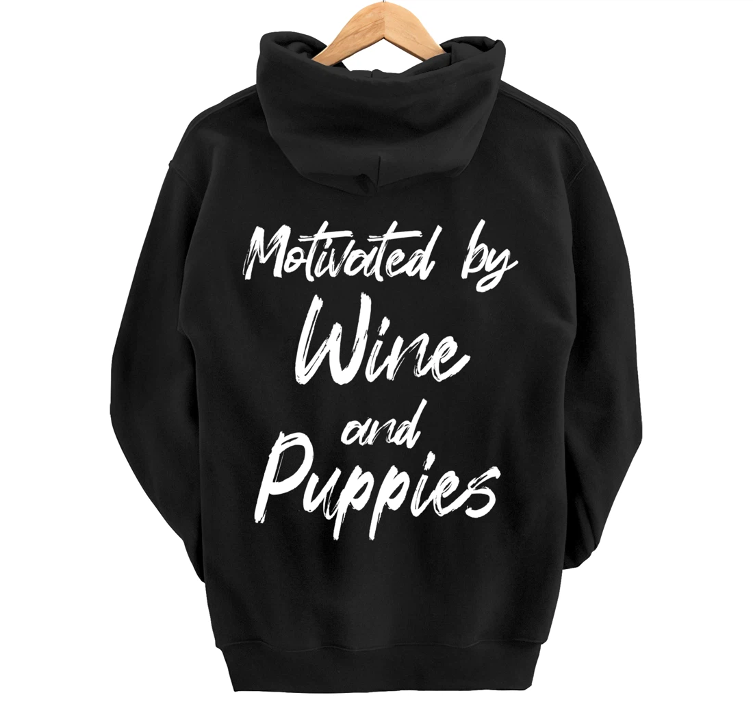 Motivated By Wine And Puppies, Funny Wine, Funny Puppy Pullover Hoodie