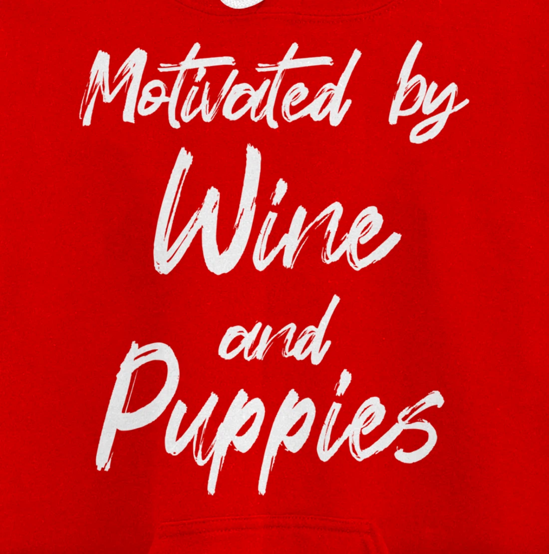 Motivated By Wine And Puppies, Funny Wine, Funny Puppy Pullover Hoodie