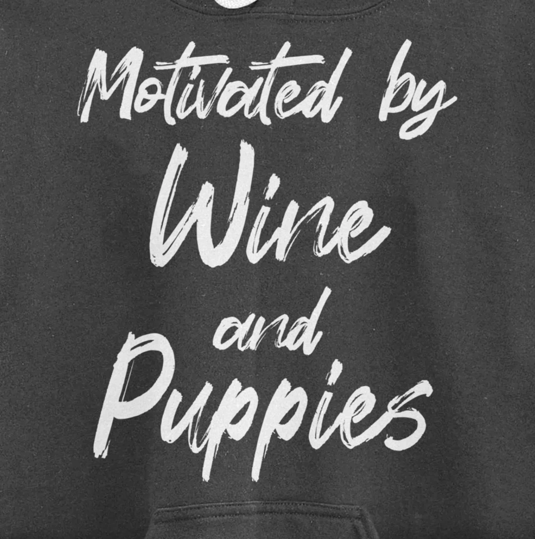 Motivated By Wine And Puppies, Funny Wine, Funny Puppy Pullover Hoodie