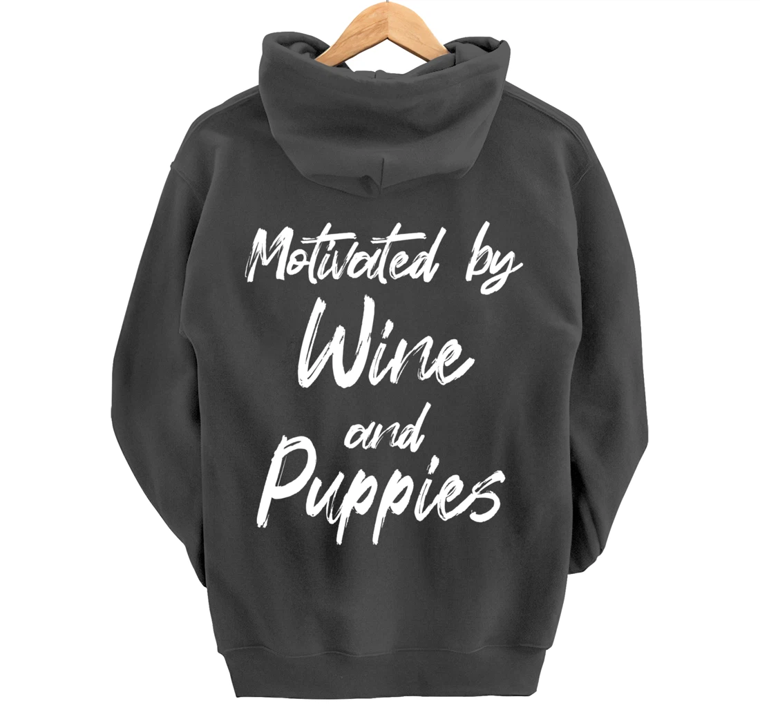 Motivated By Wine And Puppies, Funny Wine, Funny Puppy Pullover Hoodie