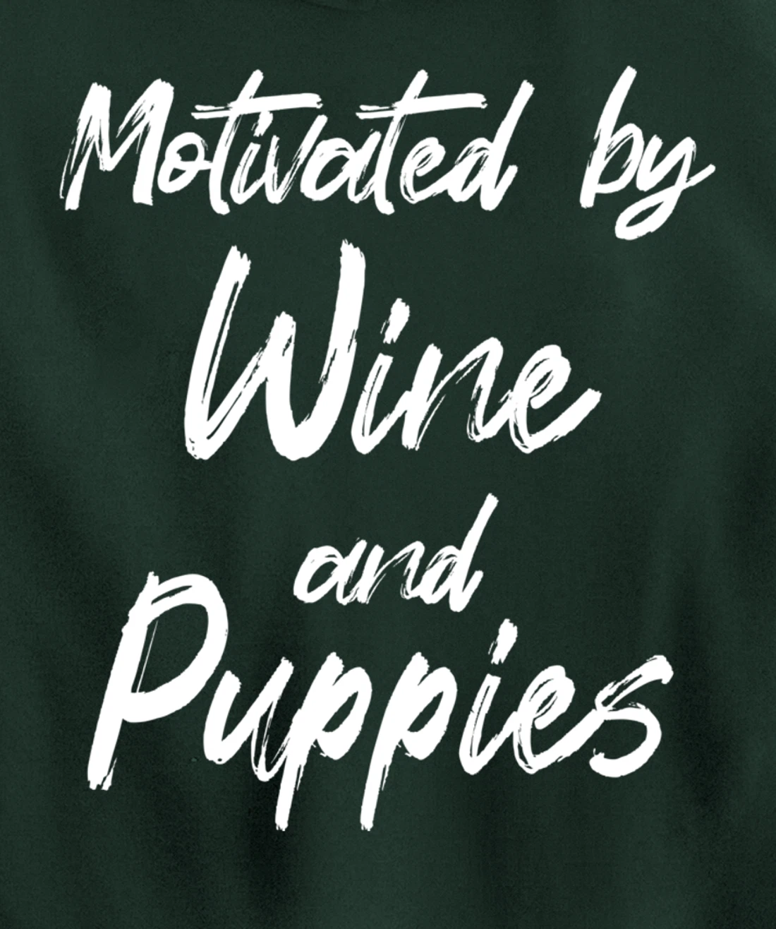 Motivated By Wine And Puppies, Funny Wine, Funny Puppy Pullover Hoodie