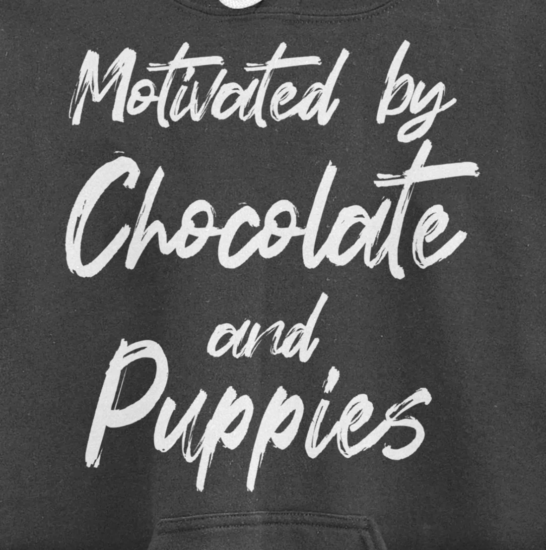 Motivated By Chocolate And Puppies, Funny Chocolate Lover Pullover Hoodie