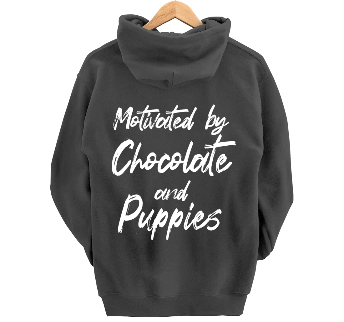 Motivated By Chocolate And Puppies, Funny Chocolate Lover Pullover Hoodie