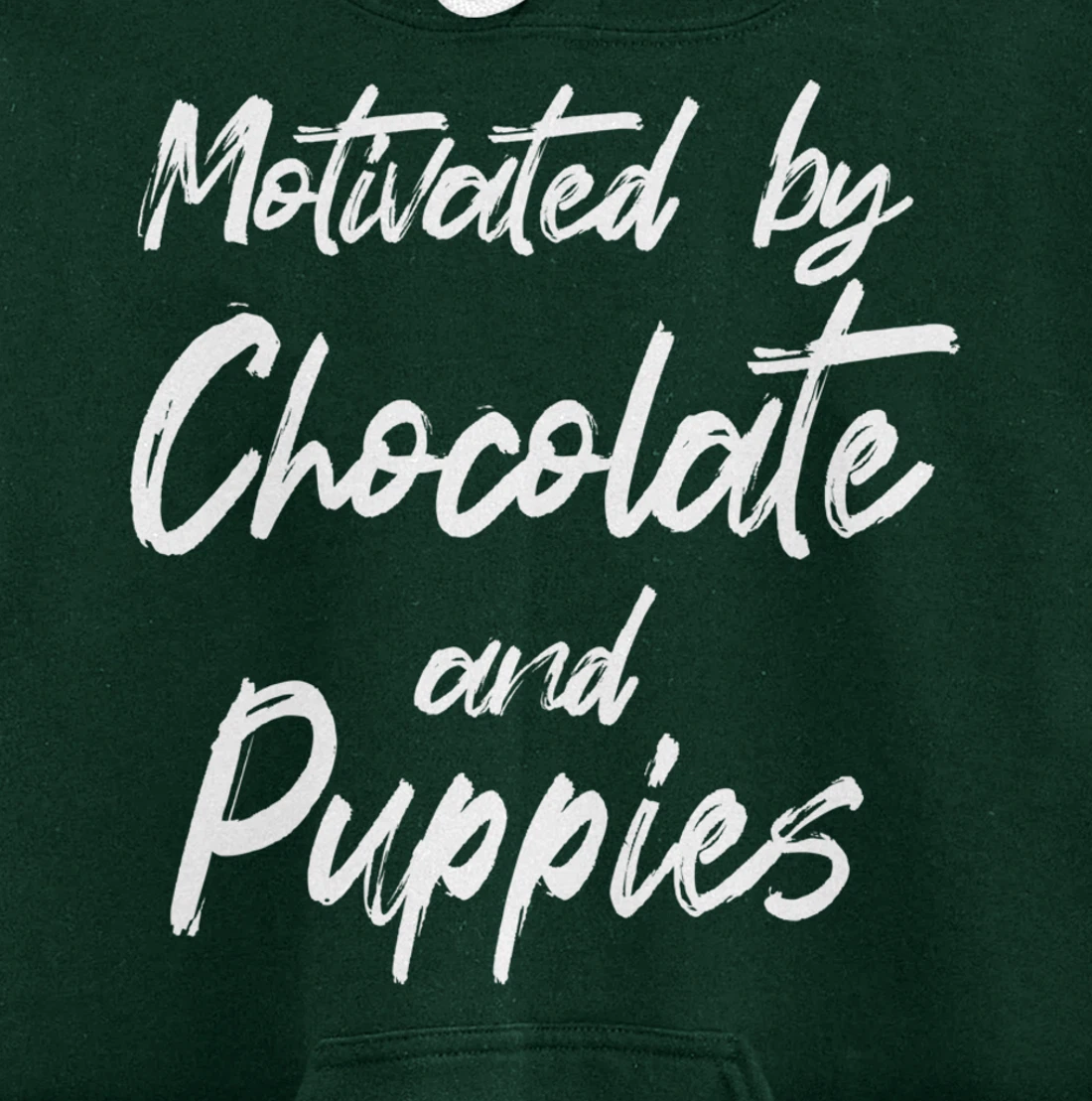 Motivated By Chocolate And Puppies, Funny Chocolate Lover Pullover Hoodie
