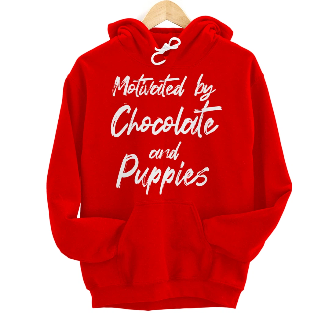 Motivated By Chocolate And Puppies, Funny Chocolate Lover Pullover Hoodie