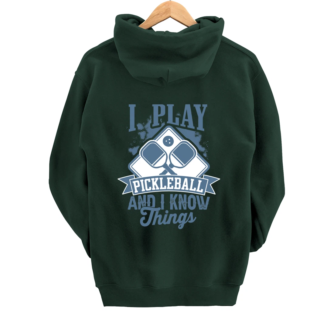 I Play Pickleball & I Know Things Funny Paddleball Dinking Pullover Hoodie