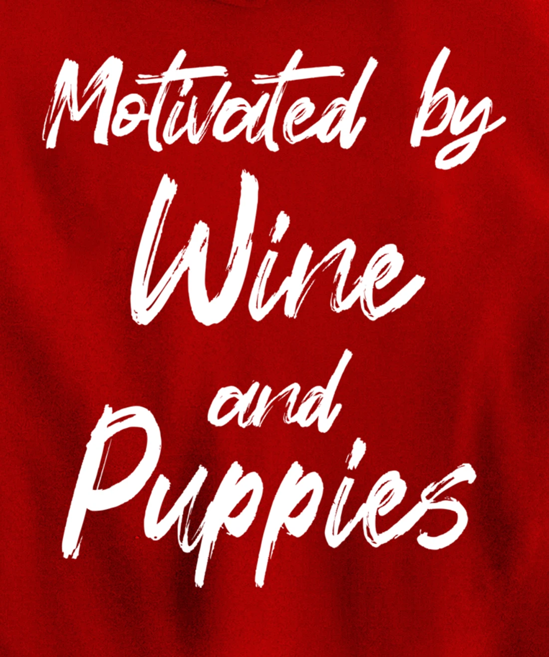 Motivated By Wine And Puppies, Funny Wine, Funny Puppy Pullover Hoodie