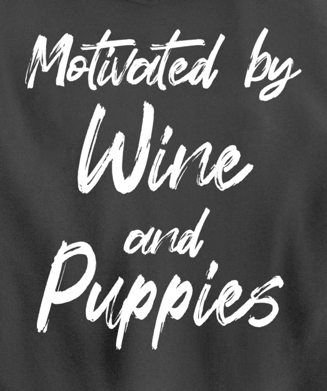 Motivated By Wine And Puppies, Funny Wine, Funny Puppy Pullover Hoodie