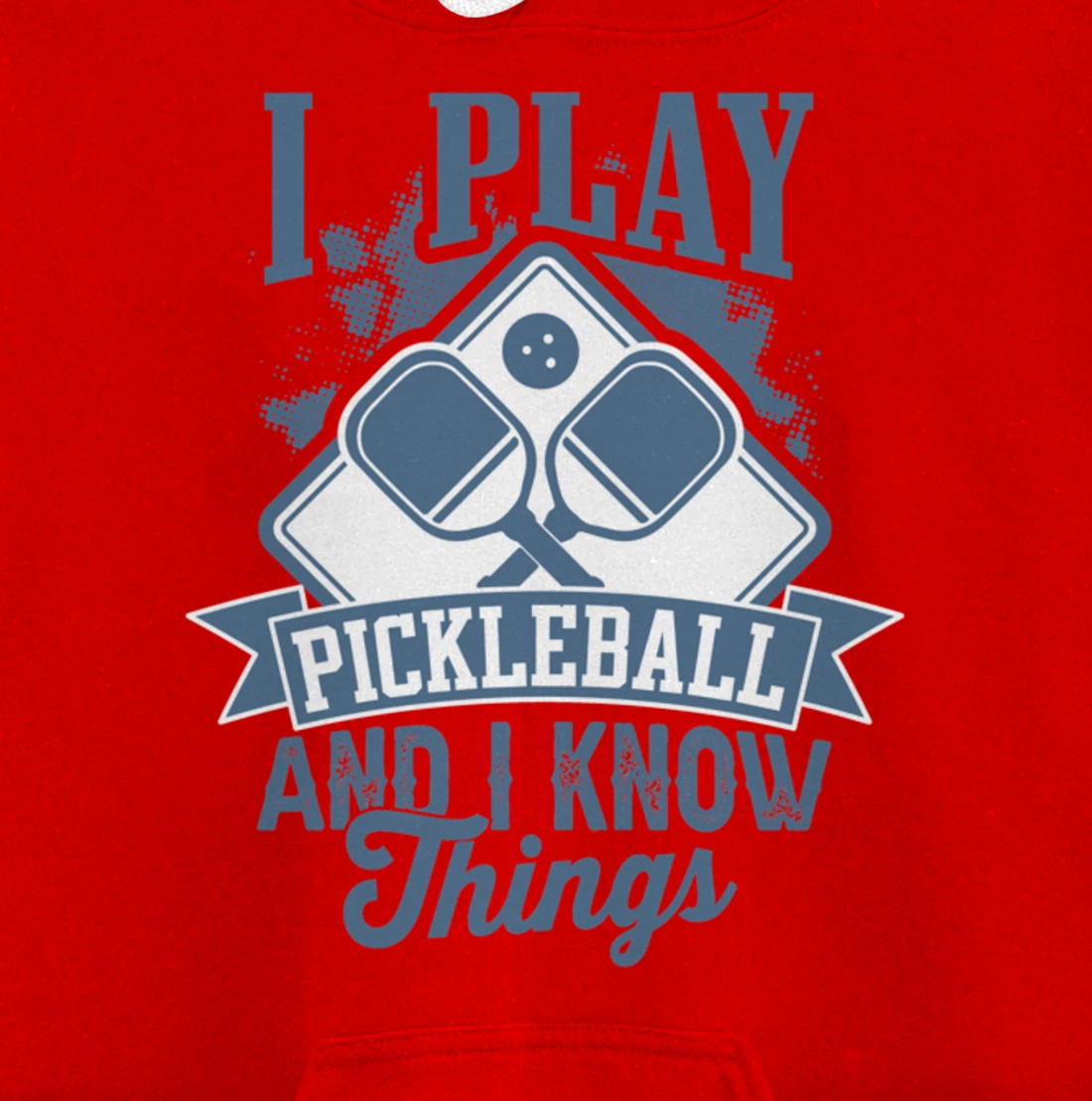 I Play Pickleball & I Know Things Funny Paddleball Dinking Pullover Hoodie