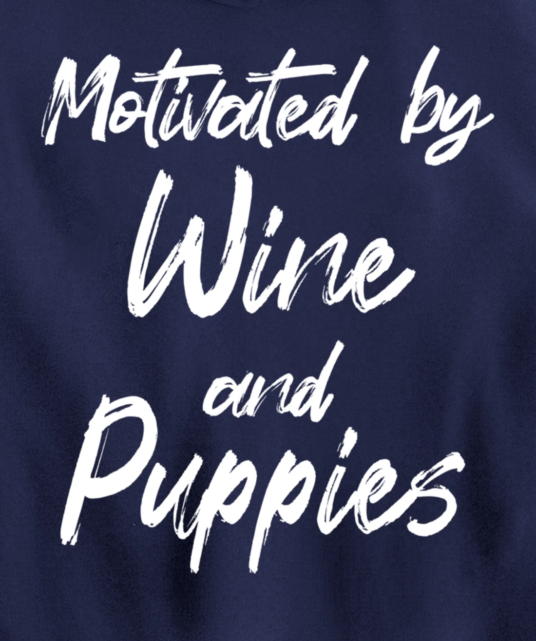 Motivated By Wine And Puppies, Funny Wine, Funny Puppy Pullover Hoodie