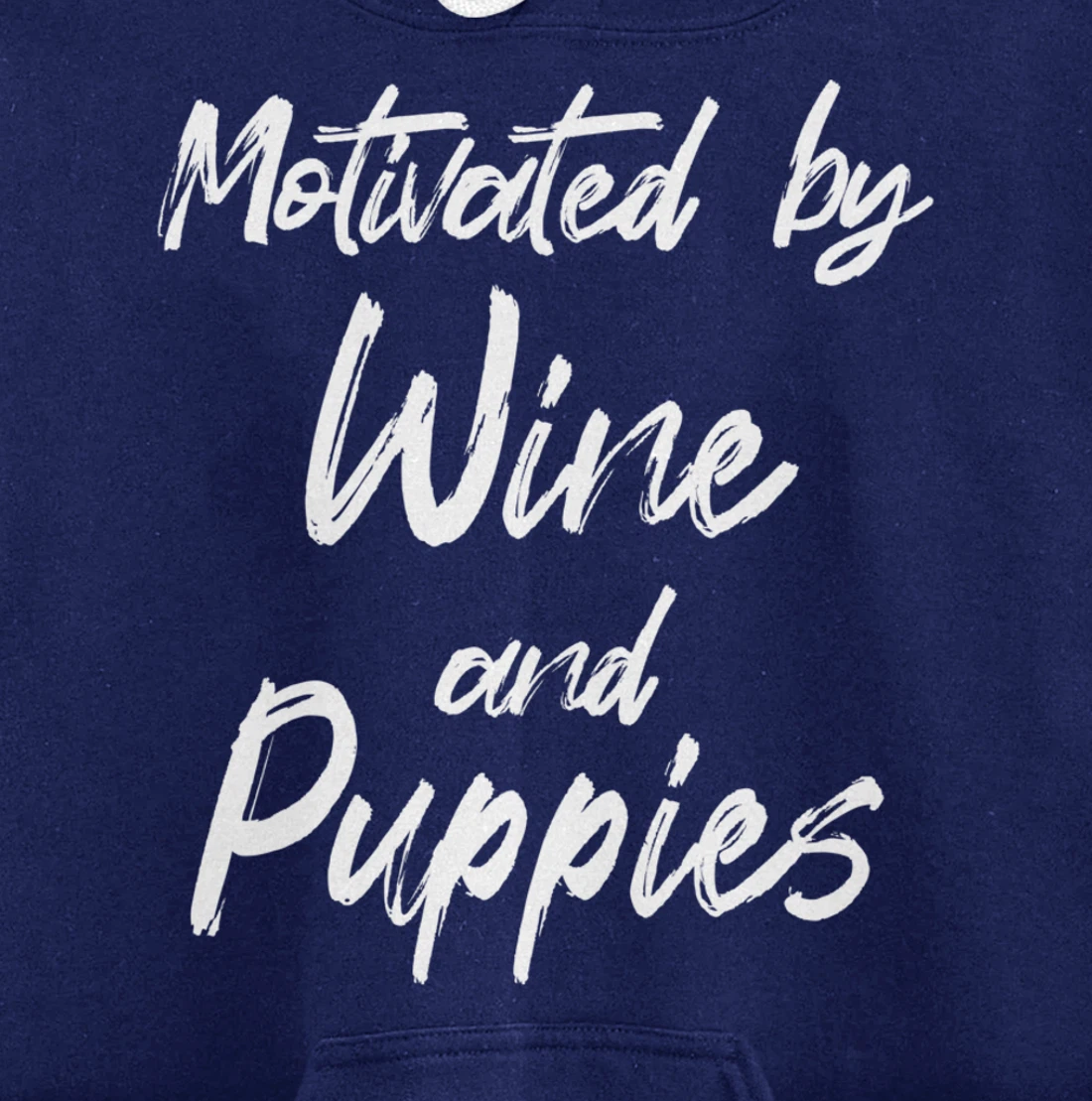 Motivated By Wine And Puppies, Funny Wine, Funny Puppy Pullover Hoodie