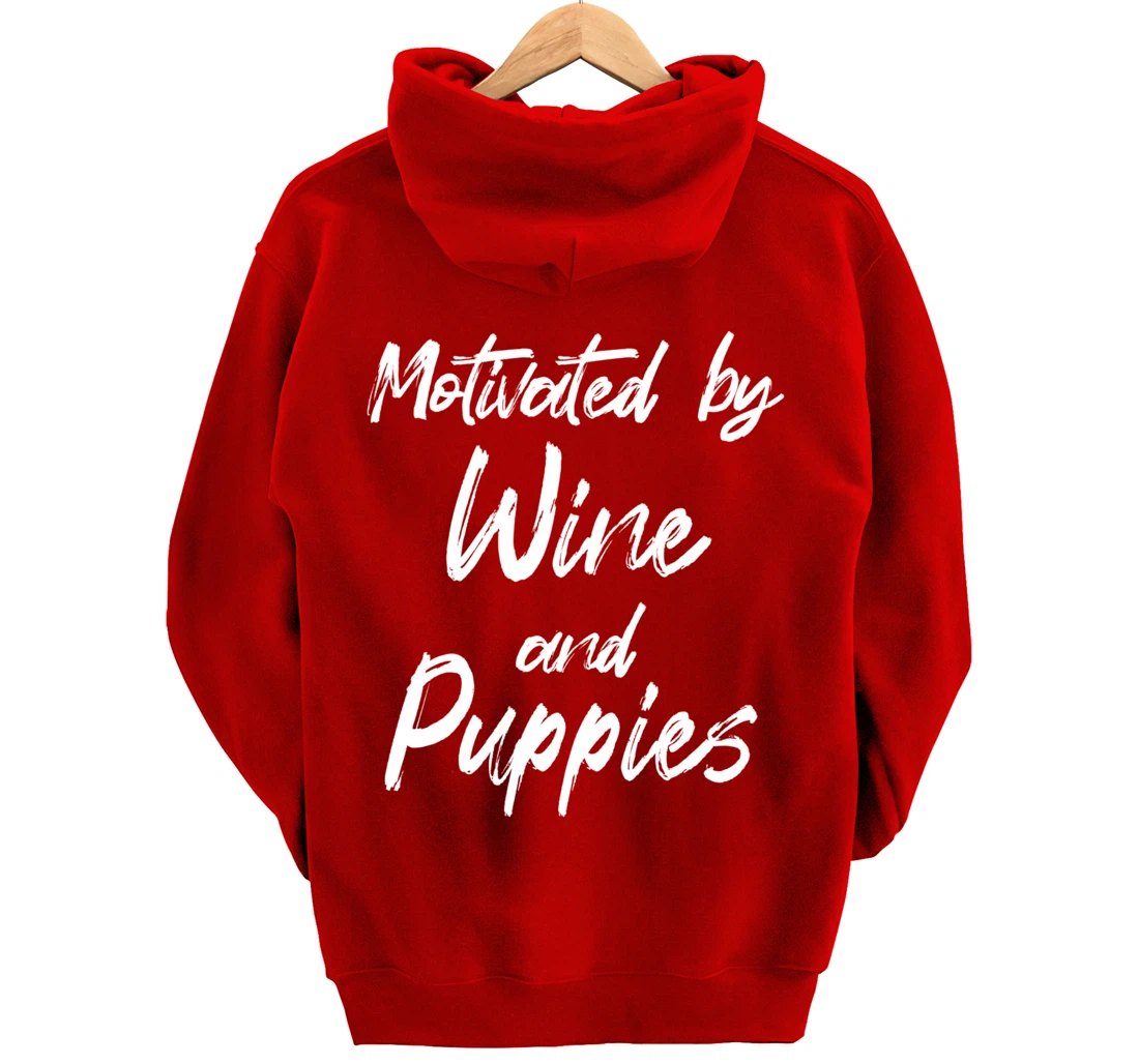 Motivated By Wine And Puppies, Funny Wine, Funny Puppy Pullover Hoodie