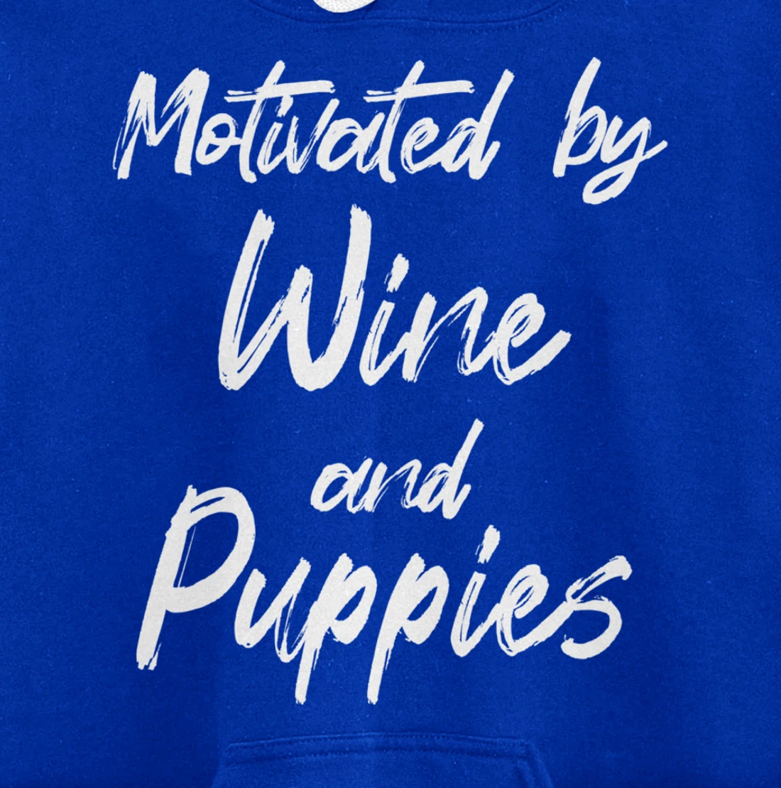 Motivated By Wine And Puppies, Funny Wine, Funny Puppy Pullover Hoodie
