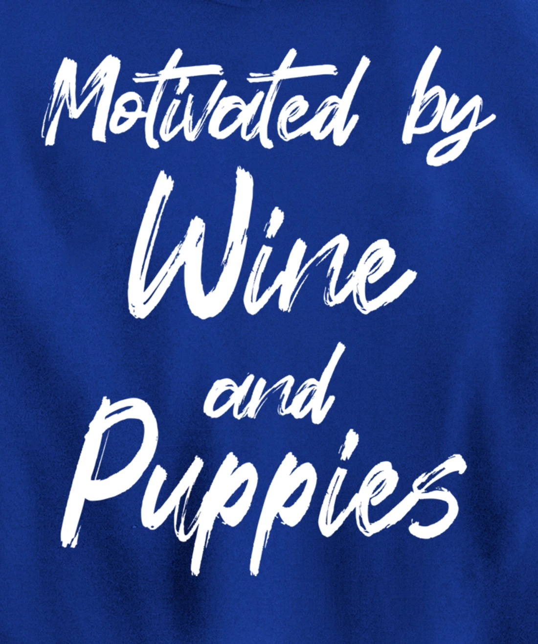 Motivated By Wine And Puppies, Funny Wine, Funny Puppy Pullover Hoodie