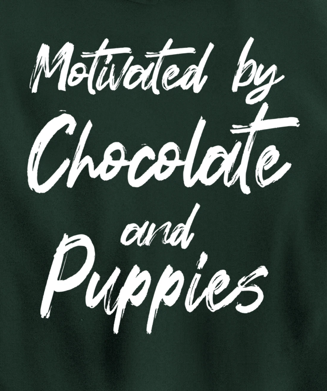 Motivated By Chocolate And Puppies, Funny Chocolate Lover Pullover Hoodie
