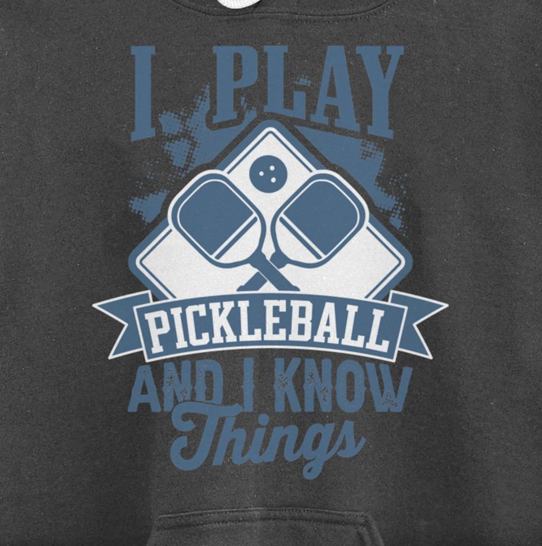 I Play Pickleball & I Know Things Funny Paddleball Dinking Pullover Hoodie