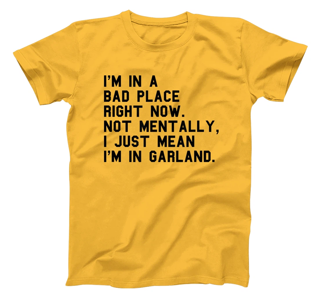 GARLAND TX TEXAS Funny Insult City Visiting Home Hometown T-Shirt