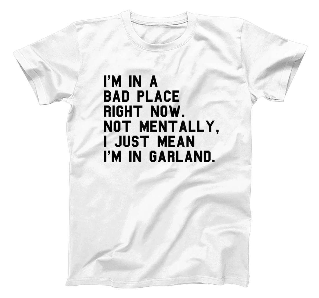 GARLAND TX TEXAS Funny Insult City Visiting Home Hometown T-Shirt