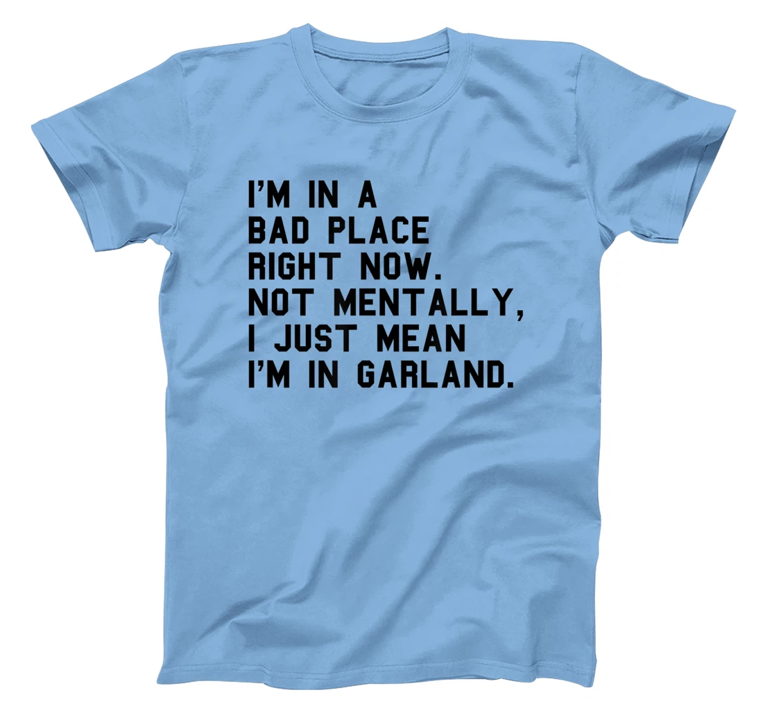 GARLAND TX TEXAS Funny Insult City Visiting Home Hometown T-Shirt