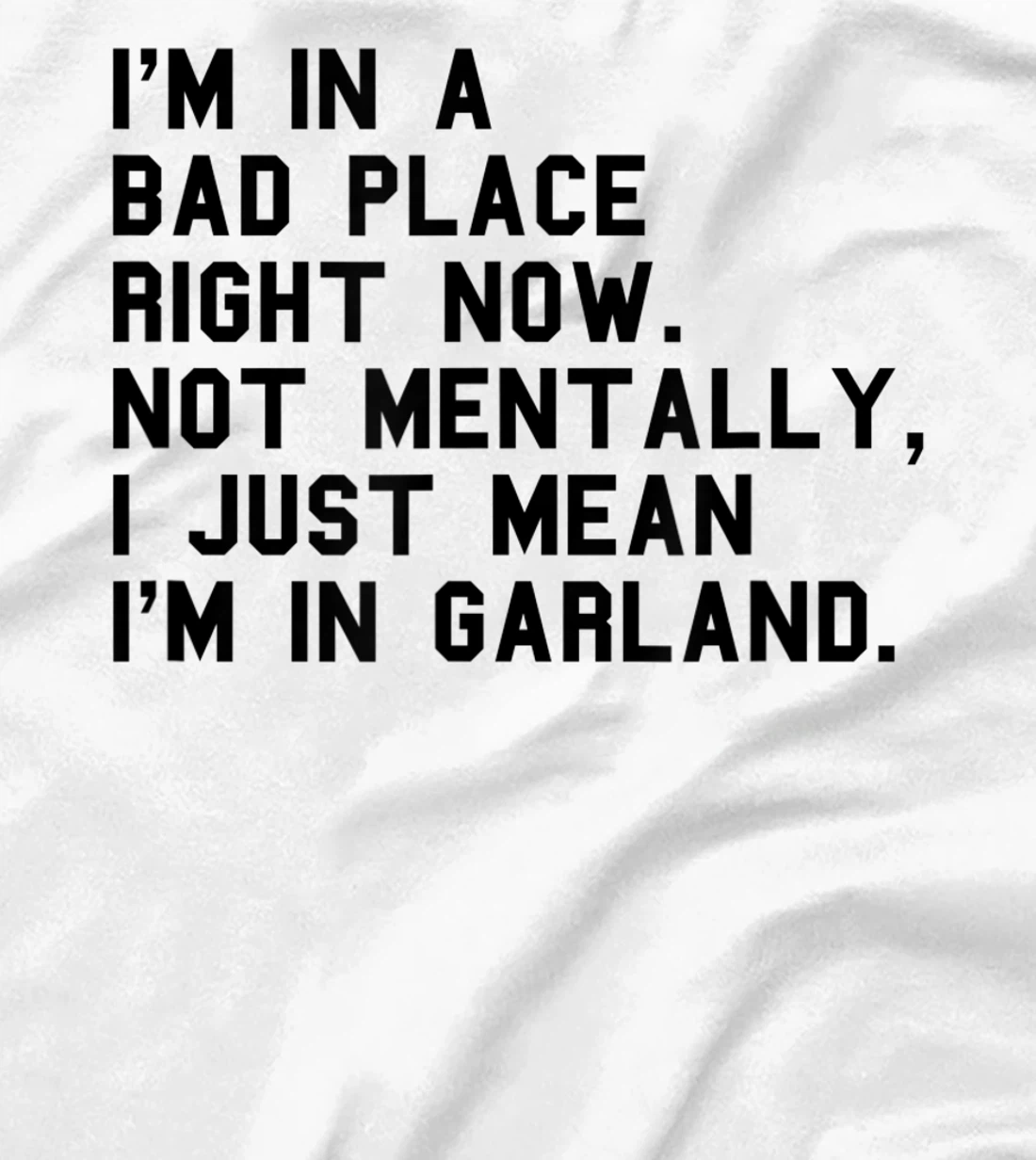 GARLAND TX TEXAS Funny Insult City Visiting Home Hometown T-Shirt