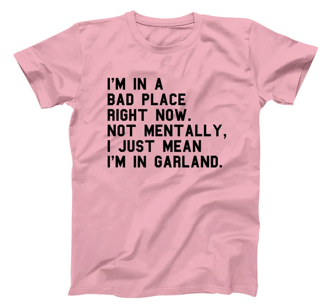 GARLAND TX TEXAS Funny Insult City Visiting Home Hometown T-Shirt