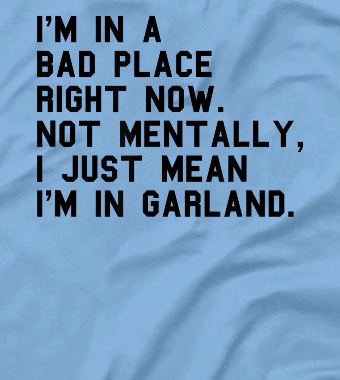 GARLAND TX TEXAS Funny Insult City Visiting Home Hometown T-Shirt