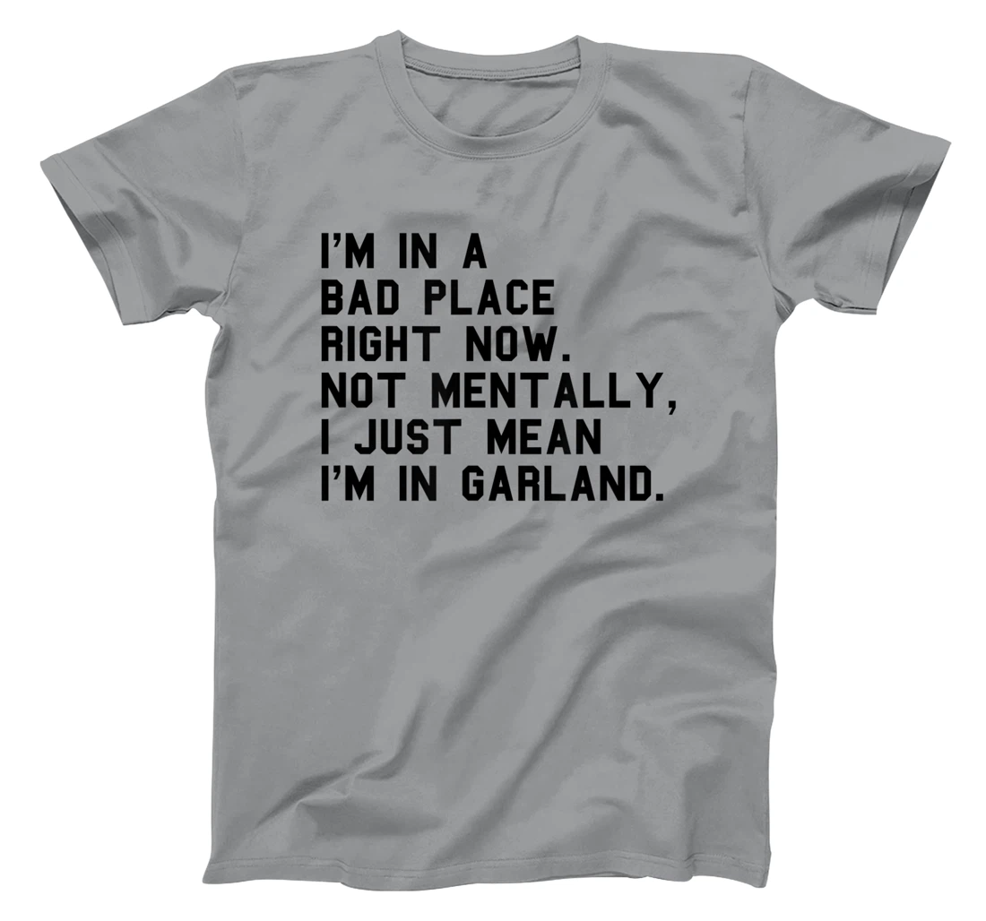 GARLAND TX TEXAS Funny Insult City Visiting Home Hometown T-Shirt